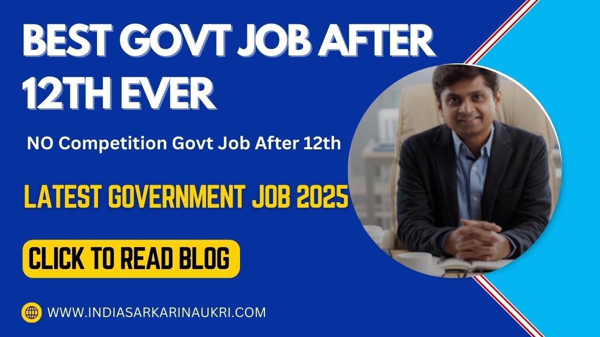 Best Govt Job After 12th Ever | NO Competition Govt Job After 12th | Latest Government Job 2025